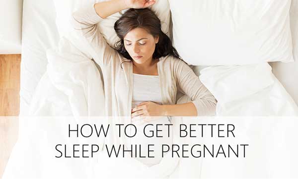 How to Sleep Better While Pregnant