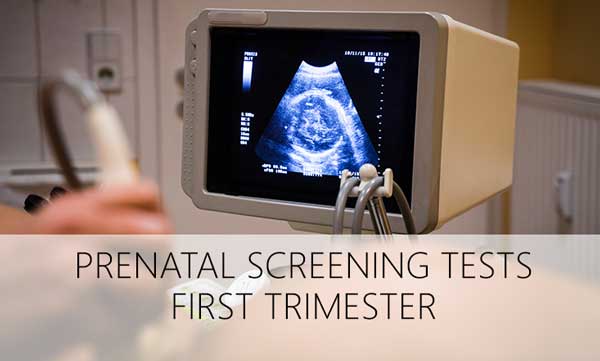 First-Trimester Prenatal Screening Tests