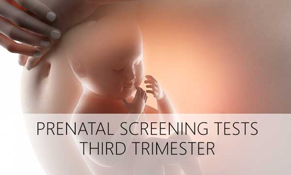 Third-Trimester Prenatal Screening Tests