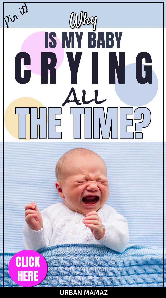 Why is my baby crying all the time - Urban Mamaz